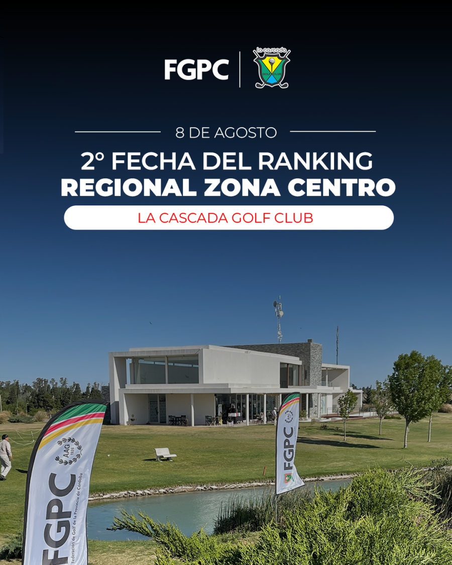 Se acerca la 2° Fecha del Ranking Regional Zona Centro/Norte en La Cascada Golf Club